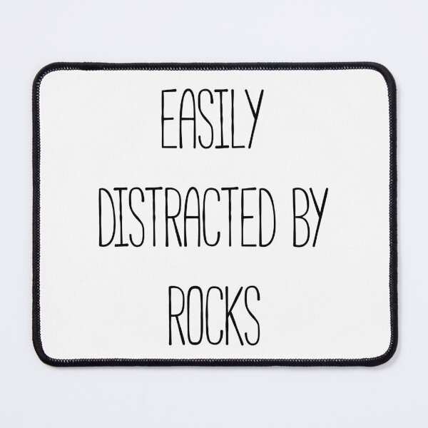 Item preview, Easily Distracted By Rocks designed and sold by Silly T-shirts.