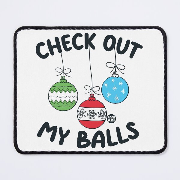 Item preview, CHECK OUT MY BALLS XMAS designed and sold by TODD GOLDMAN.