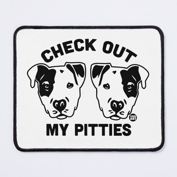 Item preview, CHECK OUT MY PITTIES designed and sold by TODD GOLDMAN.