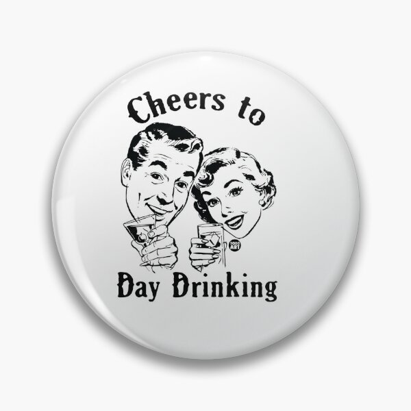 Artikelvorschau, cheers to day drinking entworfen und verkauft von TODD GOLDMAN.