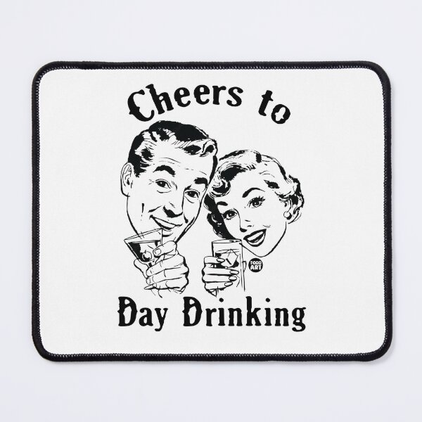 Item preview, cheers to day drinking designed and sold by TODD GOLDMAN.