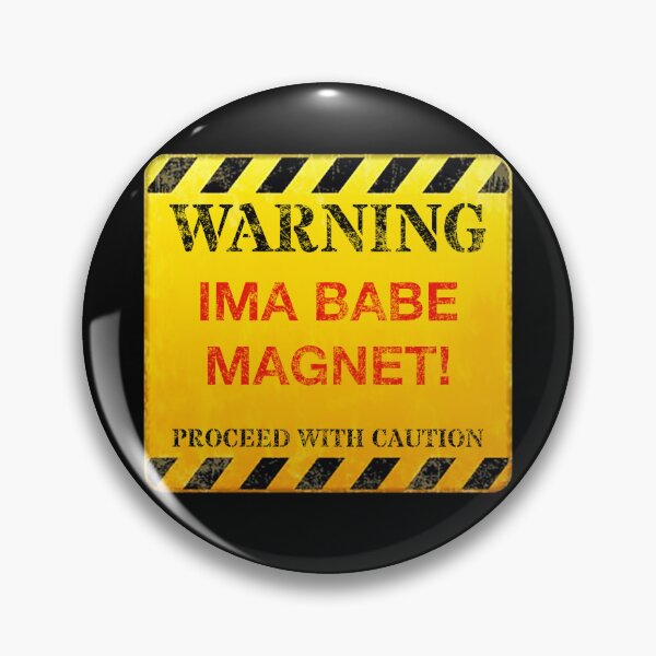 Item preview, Hilarious Human Warning Sign - IMA BABE MAGNET! Humor, Cheeky, Edgy Quotes/Memes T-Shirt Design designed and sold by GlobalCornerHub.