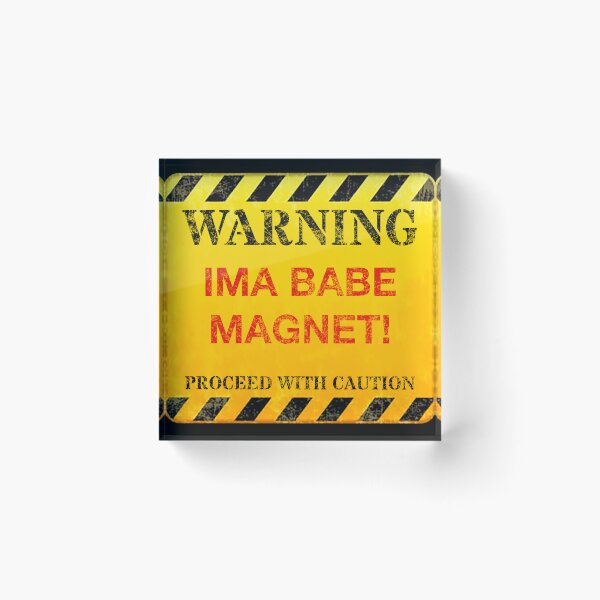 Item preview, Hilarious Human Warning Sign - IMA BABE MAGNET! Humor, Cheeky, Edgy Quotes/Memes T-Shirt Design designed and sold by GlobalCornerHub.