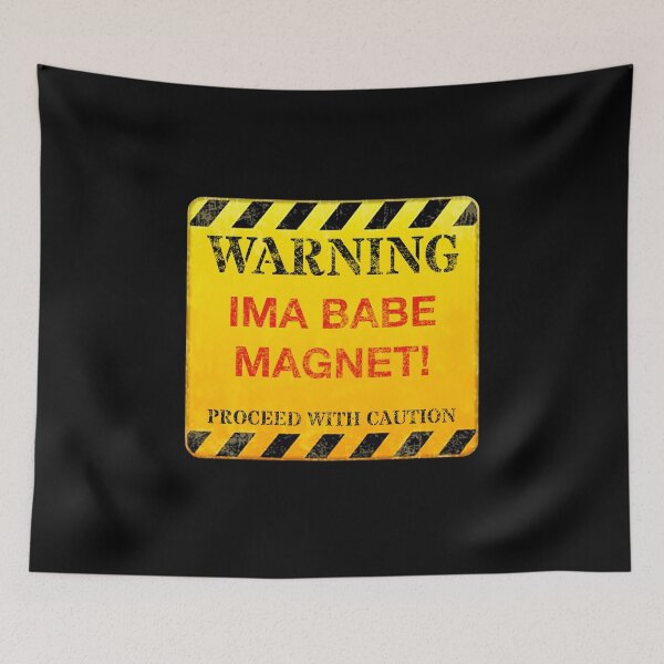 Item preview, Hilarious Human Warning Sign - IMA BABE MAGNET! Humor, Cheeky, Edgy Quotes/Memes T-Shirt Design designed and sold by GlobalCornerHub.