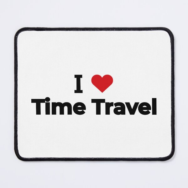 Item preview, I love Time Travel designed and sold by Moyanana.