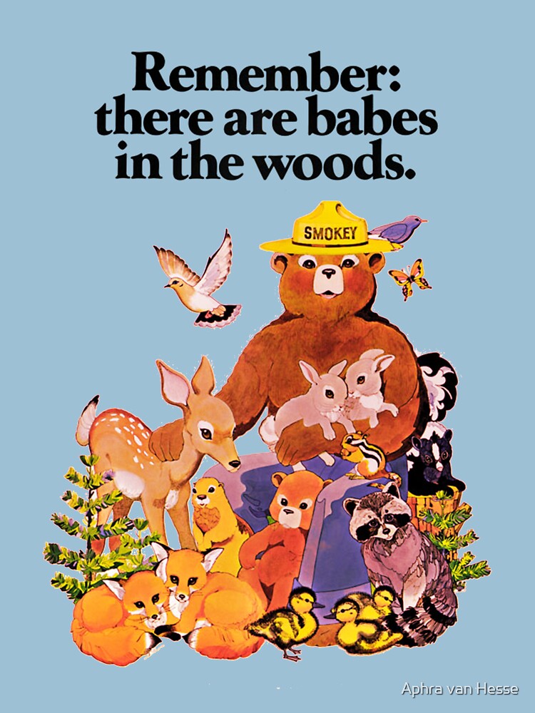Remember there are babes in the woods. by aphrahesse