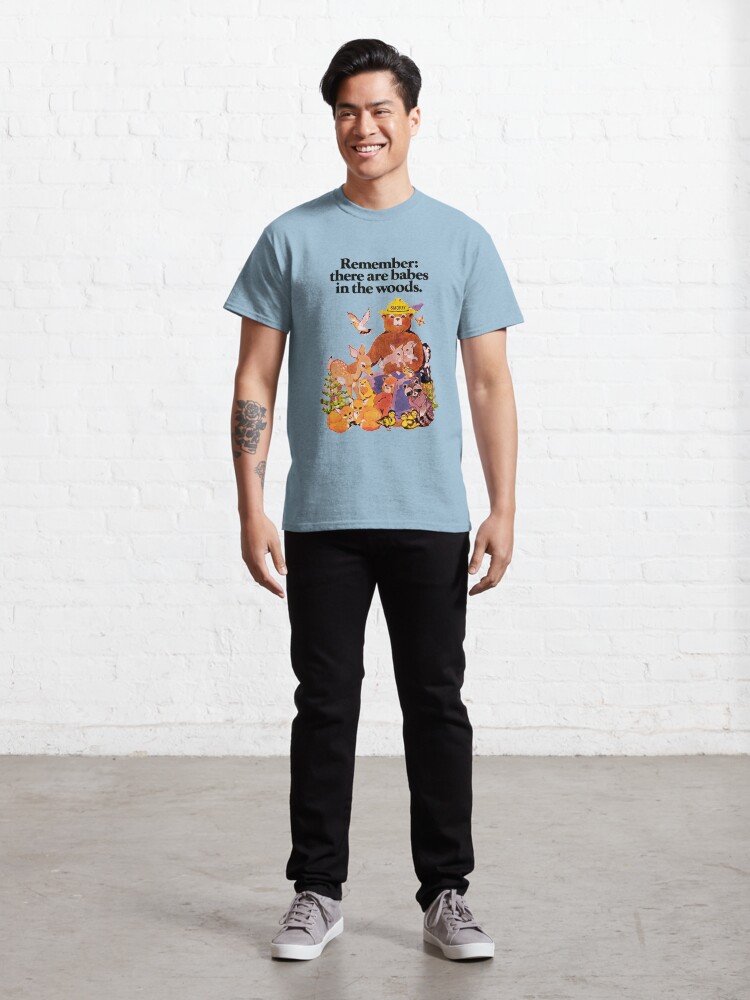 Alternate view of Remember there are babes in the woods. Classic T-Shirt