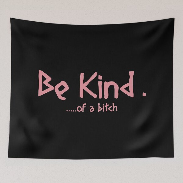 Item preview, Be Kind .... of a bitch designed and sold by chihab21.