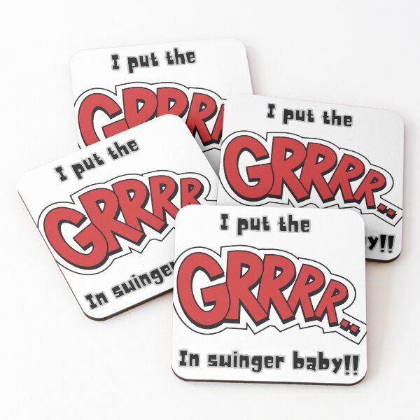 Item preview, I Put the GRRR In Swinger Baby!! designed and sold by SirJohnnyofDirt.