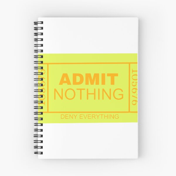 Item preview, Admit Nothing - Deny Everything Ticket designed and sold by KalopsiaDesign.