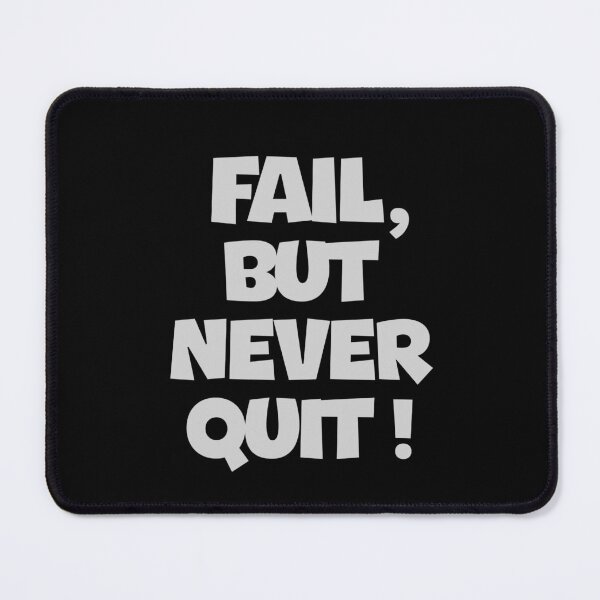 Item preview, FAIL BUT NEVER QUIT designed and sold by thewolf988.