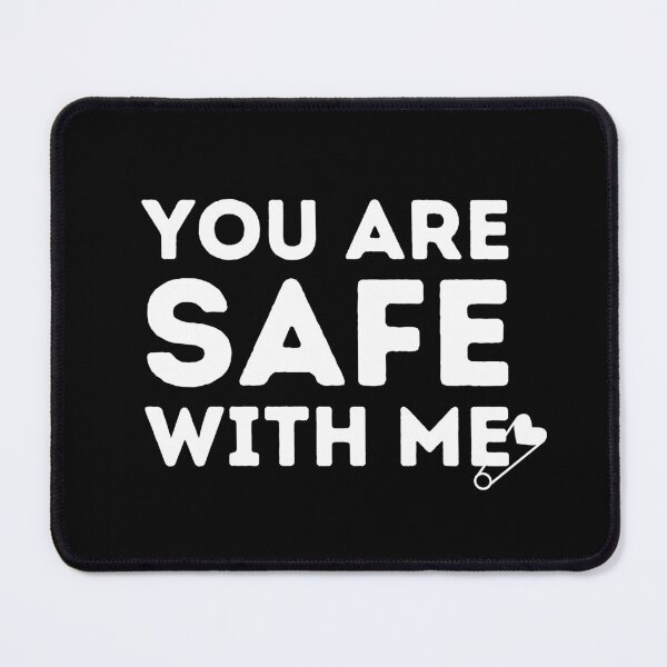 Item preview, You are safe with me designed and sold by DinuApparel.