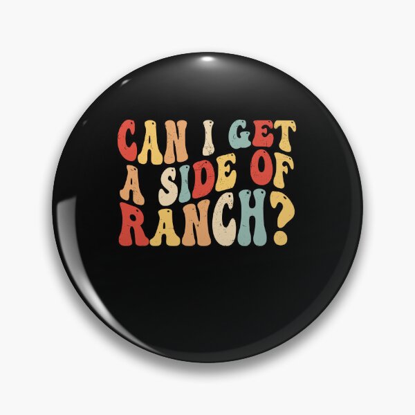 Item preview, Can I Get A Side Of Ranch Funny Ranch Dressing Quote designed and sold by BestGiftsClub.