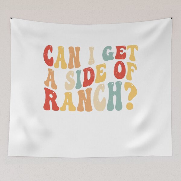 Item preview, Can I Get A Side Of Ranch Funny Ranch Dressing Quote designed and sold by BestGiftsClub.