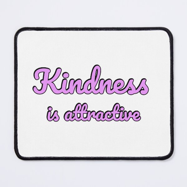 Item preview, Kindness is Attractive - Be Kind designed and sold by Inspirationmotivation.