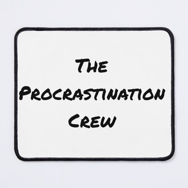 Item preview, The Procrastination Crew designed and sold by OptimaShirts.
