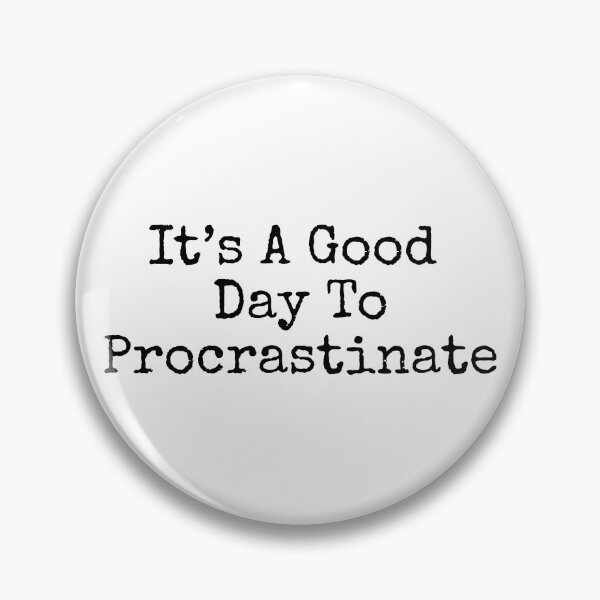Item preview, It's a good day to procrastinate designed and sold by OptimaShirts.