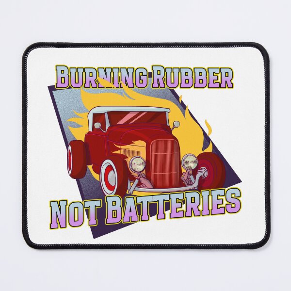 Item preview, Burning Rubber, Not Batteries designed and sold by InPrintsbyJeff.