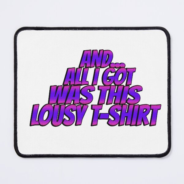 Item preview, All I Got Was This Lousy T-Shirt designed and sold by Icerizeartx.