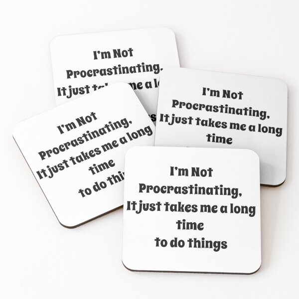 Item preview, I'm not procrastinating, it just takes me a long time to do things  designed and sold by OptimaShirts.