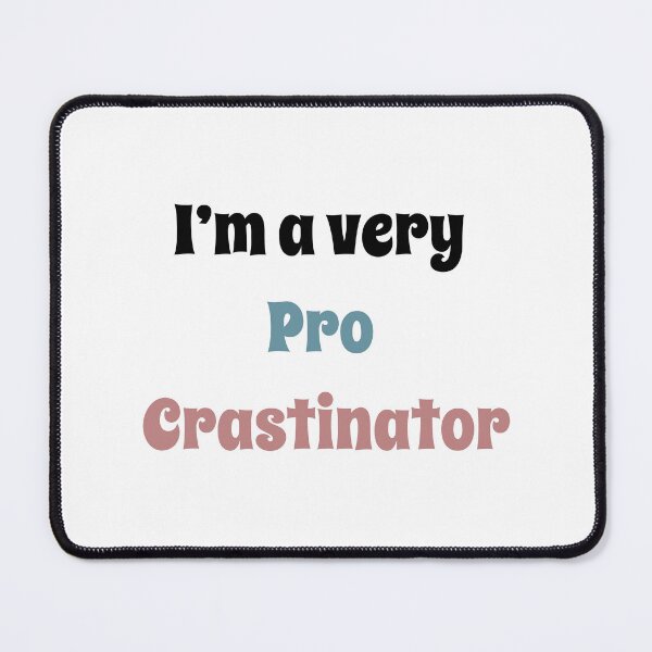 Item preview, I'm a very pro crastinator designed and sold by OptimaShirts.