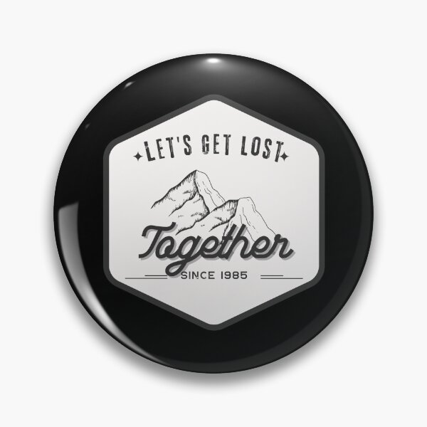 Item preview, Let´s Get Lost Together | Explore the Wild: Outdoor Adventure Collection designed and sold by hottest-tees.