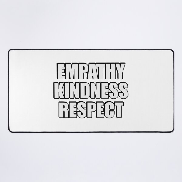 Item preview, Empathy Kindness Respect designed and sold by Inspirationmotivation.