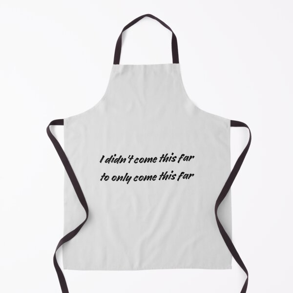 Item preview, I didn't come this far to only come this far designed and sold by asbno19.