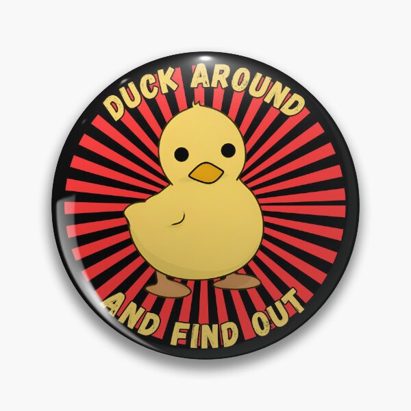 Item preview, Duck Around And Find Out Funny Duck Meme designed and sold by Pati-Design.
