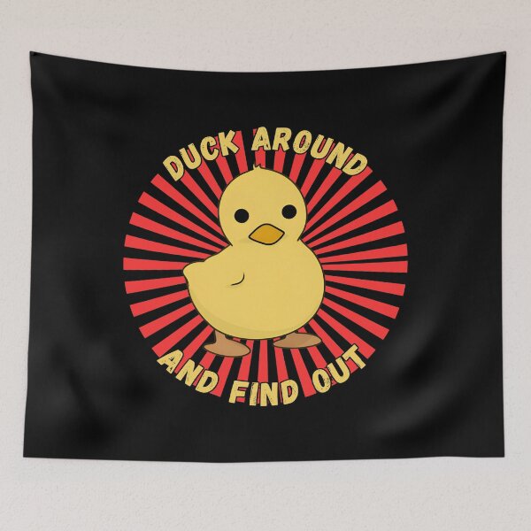 Item preview, Duck Around And Find Out Funny Duck Meme designed and sold by Pati-Design.