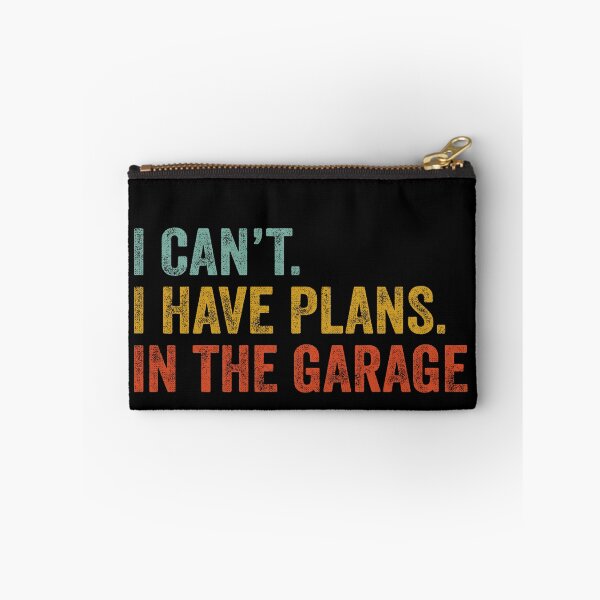Item preview, I Can't I Have Plans In The Garage designed and sold by storyboxdesigns.