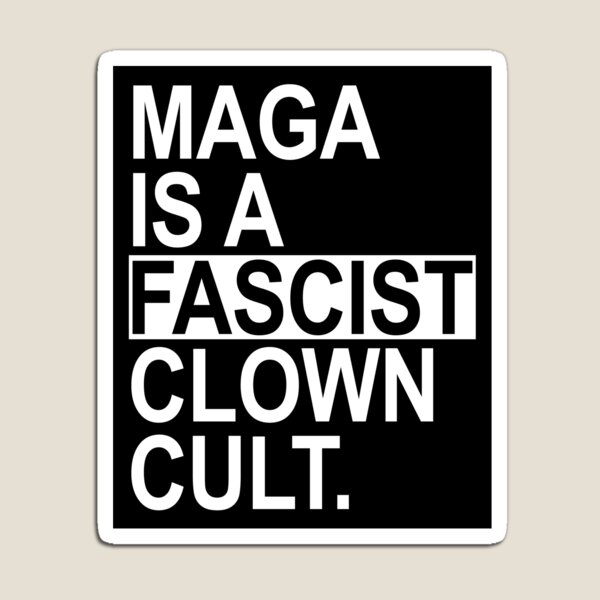 Vista previa del artículo con la obra «MAGA ES UNA CULTA DE PAYASO FASCISTA», diseñado y vendido por Thelittlelord.