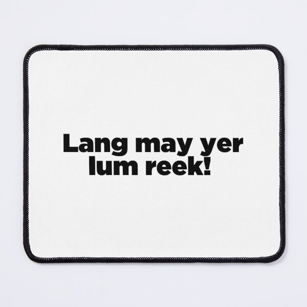 Item preview, Lang may yer lum reek! designed and sold by PDB1.