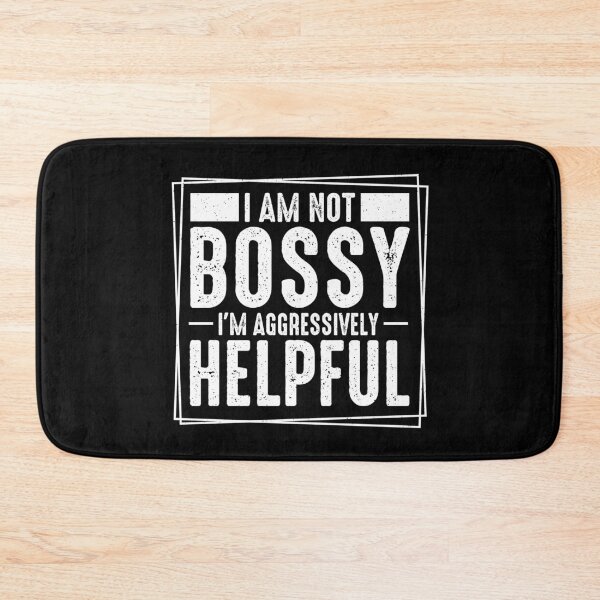 Item preview, I AM Not Bossy, I'M Just Aggressively Helpful  designed and sold by Smix Pixels.