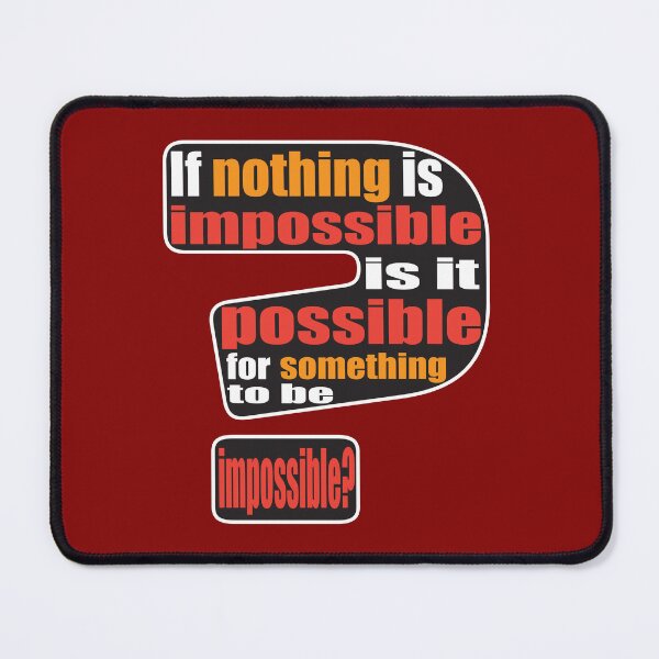 Item preview, Is Impossible Even Possible? designed and sold by GraphicsMark.
