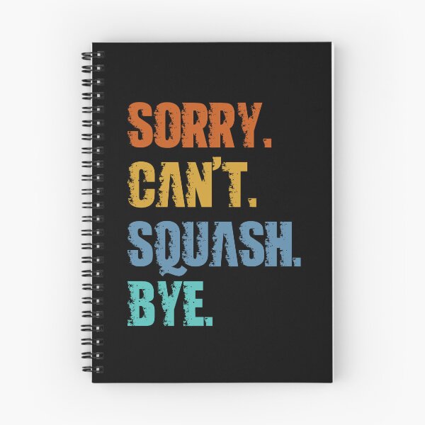 Item preview, Sorry Can't Squash Bye designed and sold by 4TeeToo.