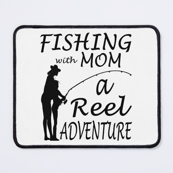 Item preview, Fishing with Mom, a Reel Adventure. Fishing mom gift designed and sold by Verle-art.