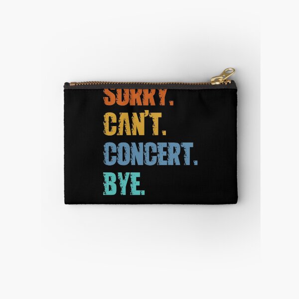 Item preview, Sorry Can't Concert Bye designed and sold by 4TeeToo.