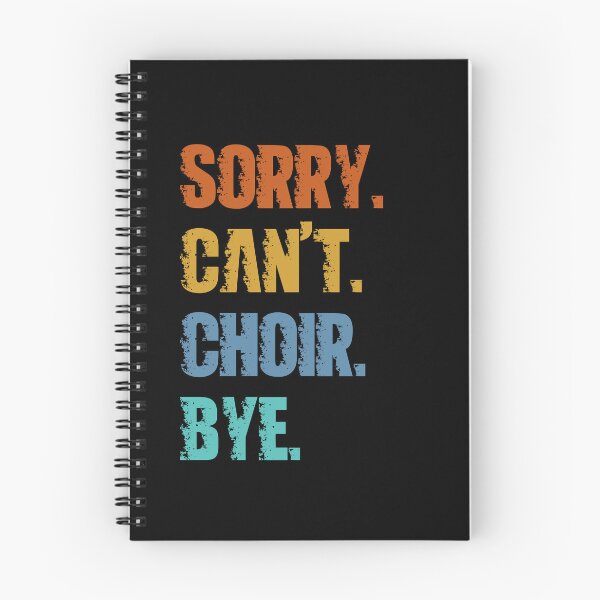 Item preview, Sorry Can't Choir Bye designed and sold by 4TeeToo.