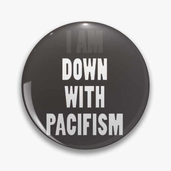 Item preview, (I Am) Down With Pacifism designed and sold by Operation Meatier.