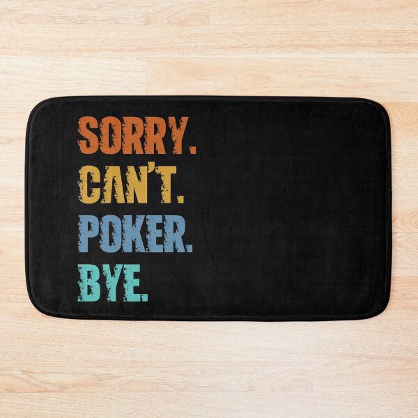 Item preview, Sorry Can't Poker Bye designed and sold by 4TeeToo.