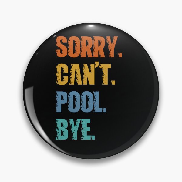 Item preview, Sorry Can't Pool Bye designed and sold by 4TeeToo.