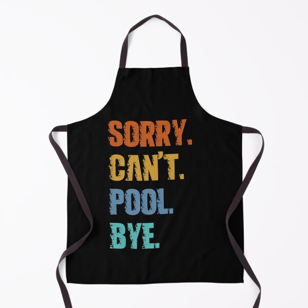Item preview, Sorry Can't Pool Bye designed and sold by 4TeeToo.
