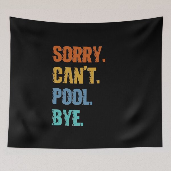 Item preview, Sorry Can't Pool Bye designed and sold by 4TeeToo.