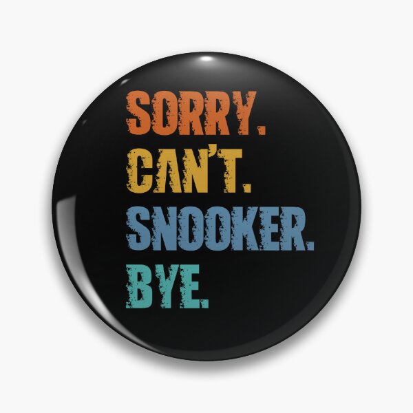 Item preview, Sorry Can't Snooker Bye designed and sold by 4TeeToo.