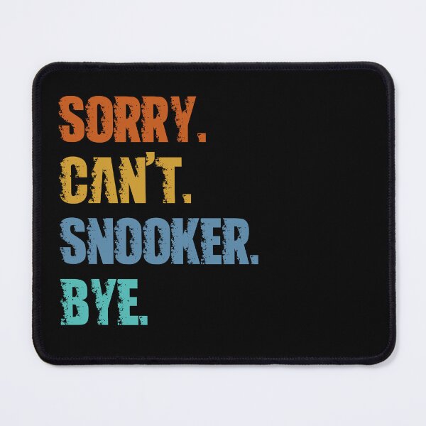 Item preview, Sorry Can't Snooker Bye designed and sold by 4TeeToo.