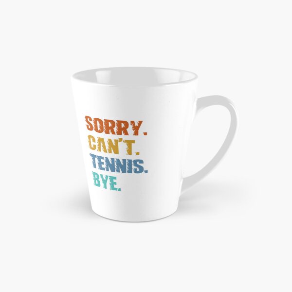 Item preview, Sorry Can't Tennis Bye designed and sold by 4TeeToo.