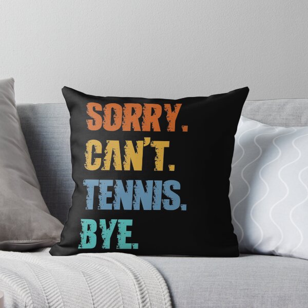Item preview, Sorry Can't Tennis Bye designed and sold by 4TeeToo.