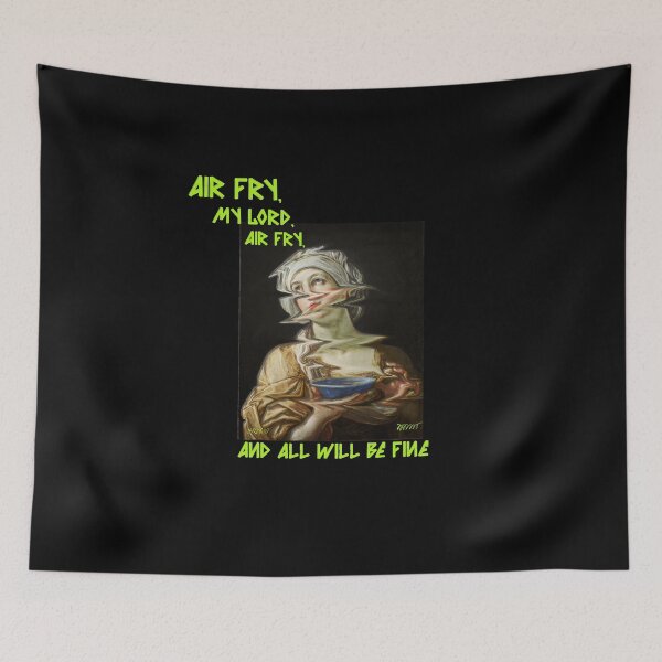 Item preview, Air Fry, My Lord, Air Fry, and All Will Be Well designed and sold by StudioTVDinners.