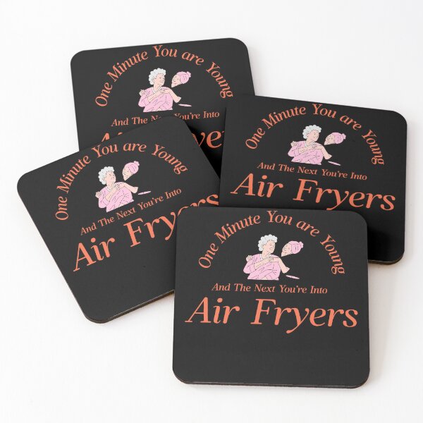 Item preview, One Minute You Are Young and Wild, and the Next You are into Air Fryers designed and sold by StudioTVDinners.